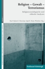 Religion - Gewalt - Terrorismus: Religionssoziologische Und Ethische Analysen Cover Image