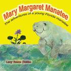 Mary Margaret Manatee By Lucy Tobias Cover Image