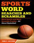 Sports Word Searches and Scrambles: Word Search and Word Scramble Puzzles - All About Basketball By Emily Jacobs Cover Image