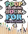 Poop: Coloring Book for Everyone By One Too Many Open Tabs Cover Image