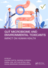 Gut Microbiome and Environmental Toxicants: Impact on Human Health By Gaurav Gupta (Editor), Sadique Hussain (Editor), Kamal Dua (Editor) Cover Image