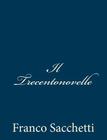 Il Trecentonovelle By Franco Sacchetti Cover Image