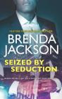 Seized by Seduction: A Compelling Tale of Romance, Love and Intrigue (Protectors #2) Cover Image