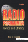 Radio Programming: Tactics and Strategy (Broadcasting & Cable Series) By Eric Norberg Cover Image