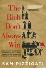 The Rich Don't Always Win: The Forgotten Triumph over Plutocracy that Created the American Middle Class, 1900-1970 Cover Image