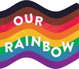 Our Rainbow By Little Bee Books Cover Image