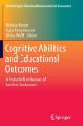 Cognitive Abilities and Educational Outcomes: A Festschrift in Honour of Jan-Eric Gustafsson (Methodology of Educational Measurement and Assessment) By Monica Rosén (Editor), Kajsa Yang Hansen (Editor), Ulrika Wolff (Editor) Cover Image