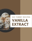 365 Yummy Vanilla Extract Recipes: Yummy Vanilla Extract Cookbook - Where Passion for Cooking Begins By Kelsey Rollin Cover Image