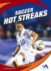 Soccer Hot Streaks By Emma Huddleston Cover Image