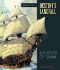 Destiny's Landfall: A History of Guam, Revised Edition By Robert F. Rogers Cover Image