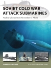 Soviet Cold War Attack Submarines: Nuclear classes from November to Akula (New Vanguard) Cover Image