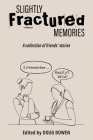 Slightly Fractured Memories Cover Image