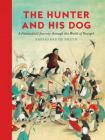 The Hunter and His Dog By Sassafras De Bruyn Cover Image