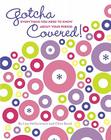 Gotcha Covered!: Everything You Need to Know About Your Period By Lisa McGuinness, Chris Boral Cover Image