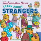 The Berenstain Bears Learn About Strangers (First Time Books(R)) By Stan Berenstain, Jan Berenstain Cover Image
