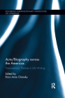 Auto/Biography Across the Americas: Transnational Themes in Life Writing (Routledge Interdisciplinary Perspectives on Literature) By Ricia a. Chansky (Editor) Cover Image