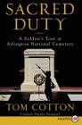Sacred Duty: A Soldier's Tour at Arlington National Cemetery By Tom Cotton Cover Image