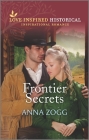 Frontier Secrets By Anna Zogg Cover Image
