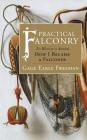 Practical Falconry: To Which is Added, How I Became a Falconer By Gage Earle Freeman Cover Image