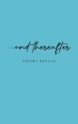 ...and thereafter By Trisha Keegan Cover Image