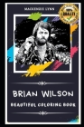 Brian Wilson Beautiful Coloring Book: Stress Relieving Adult Coloring Book for All Ages Cover Image