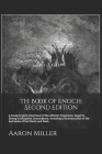 The Book of Enoch: Second Edition: A Greek-English Interlinear of the Akhmim Fragments, Keyed to Strong's Exhaustive Concordance By Aaron Miller Cover Image