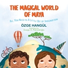 The Magical World of Maya: All You Need Is a Little Bit of Imagination Cover Image