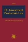 Eu Investment Protection Law: Article-By-Article Commentary By Moritz Keller (Editor) Cover Image