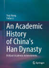 An Academic History of China's Han Dynasty: Volume II Brilliant Academic Achievements Cover Image