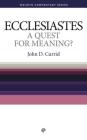 Wcs Ecclesiastes: A Quest for Meaning ? (Welwyn Commentary) By John Currid Cover Image