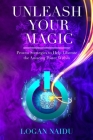 Unleash Your Magic: Proven Strategies to Help Liberate the Amazing Power Within Cover Image