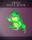 Frog Note Book: 30 Super Cute Adorable Frog Note Book Pages. Cover Image