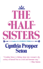 The Half-Sisters By Cynthia Propper Seton Cover Image