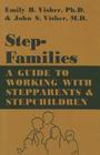 Stepfamilies: A Guide to Working with Stepparents and Stepchildren By Emily B. Visher Cover Image