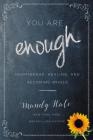 You Are Enough: Heartbreak, Healing, and Becoming Whole By Mandy Hale Cover Image
