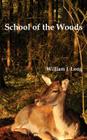 School of the Woods: Some Life Studies of Animal Instincts and Animal Training By William J. Long Cover Image
