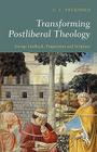 Transforming Postliberal Theology: George Lindbeck, Pragmatism and Scripture By C. C. Pecknold Cover Image