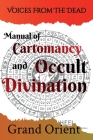 A Manual of Cartomancy and Occult Divination By Grand Orient Cover Image