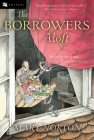 The Borrowers Aloft: Plus the short tale Poor Stainless By Mary Norton, Beth Krush (Illustrator), Joe Krush (Illustrator) Cover Image