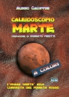 Caleidoscopio Marte: L'umana vanità alla conquista del pianeta rosso Cover Image