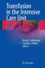 Transfusion in the Intensive Care Unit Cover Image