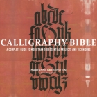 Calligraphy Bible: A Complete Guide to More Than 100 Essential Projects and Techniques Cover Image