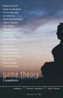 Game Theory: 5 Questions By Vincent F. Hendricks (Editor), Pelle G. Hansen (Editor) Cover Image