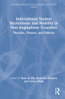 International Student Recruitment and Mobility in Non-Anglophone Countries: Theories, Themes, and Patterns (Internationalization in Higher Education) By Hans de Wit (Editor), Ekaterina Minaeva (Editor), Lizhou Wang (Editor) Cover Image