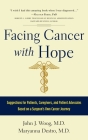 Facing Cancer with Hope: Suggestions for Patients, Caregivers, and Patient Advocates Based on a Surgeon's Own Cancer Journey Cover Image