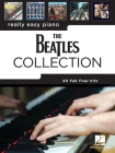 The Beatles Collection: 40 Fab Four Hits Arranged for Really Easy Piano Cover Image