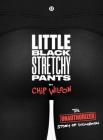 Little Black Stretchy Pants  By Chip Wilson Cover Image