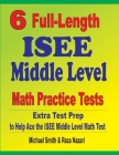 6 Full-Length ISEE Middle Level Math Practice Tests: Extra Test Prep to Help Ace the ISEE Middle Level Math Test Cover Image