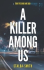 A Killer Among Us: A serial killer thriller with an ending you won't expect By Rhys Stalba-Smith Cover Image