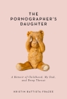The Pornographer's Daughter: A Memoir of Childhood, My Dad, and Deep Throat By Kristin Battista-Frazee Cover Image